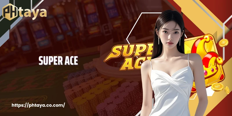 Super ACE PHTAYA explodes with massive jackpot streaks